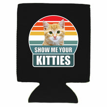 Load image into Gallery viewer, Show Me Your Kitties Can Coolie