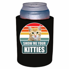 Load image into Gallery viewer, Show Me Your Kitties Thick Foam Can Coolie