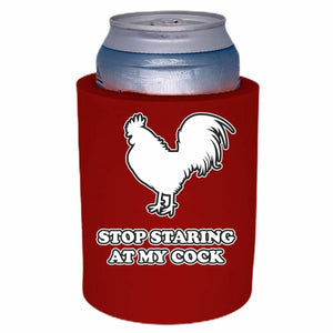 Stop Staring At My Cock Thick Foam Can Coolie
