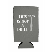 Load image into Gallery viewer, This is Not A Drill 16 oz. Can Coolie