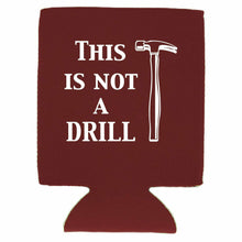 Load image into Gallery viewer, This is Not A Drill Magnetic Can Coolie