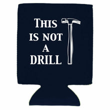 Load image into Gallery viewer, This is Not A Drill Magnetic Can Coolie