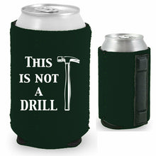 Load image into Gallery viewer, This is Not A Drill Magnetic Can Coolie