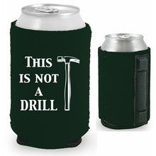 Load image into Gallery viewer, This is Not A Drill Magnetic Can Coolie