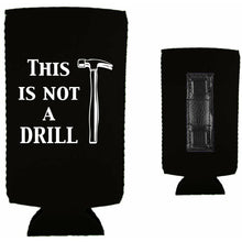 Load image into Gallery viewer, This is Not A Drill Magnetic Slim Can Coolie