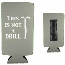 Load image into Gallery viewer, This is Not A Drill Magnetic Slim Can Coolie