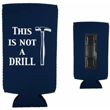 Load image into Gallery viewer, This is Not A Drill Magnetic Slim Can Coolie