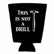 Load image into Gallery viewer, This is Not a Drill Pint Glass Coolie
