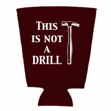 Load image into Gallery viewer, This is Not a Drill Pint Glass Coolie