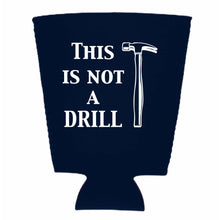 Load image into Gallery viewer, This is Not a Drill Pint Glass Coolie