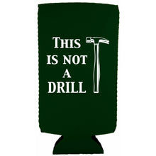 Load image into Gallery viewer, This is Not a Drill Slim Can Coolie