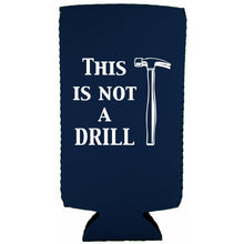 Load image into Gallery viewer, This is Not a Drill Slim Can Coolie