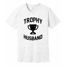 Load image into Gallery viewer, Ash color t shirt with trophy husband funny text print graphic design in black
