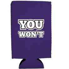 Load image into Gallery viewer, You Won't 16 oz. Can Coolie