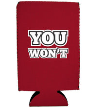 Load image into Gallery viewer, You Won't 16 oz. Can Coolie