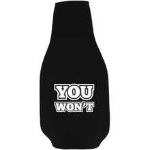 Load image into Gallery viewer, You Won't Beer Bottle Coolie