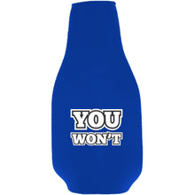 Load image into Gallery viewer, You Won't Beer Bottle Coolie
