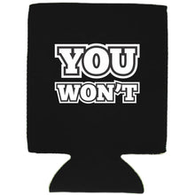 Load image into Gallery viewer, You Won't Magnetic Can Coolie