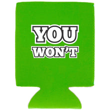 Load image into Gallery viewer, You Won't Can Coolie