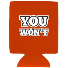 Load image into Gallery viewer, You Won't Magnetic Can Coolie