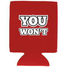 Load image into Gallery viewer, You Won't Can Coolie