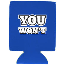 Load image into Gallery viewer, You Won't Magnetic Can Coolie