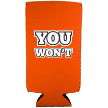 Load image into Gallery viewer, You Won't Magnetic Slim Can Coolie