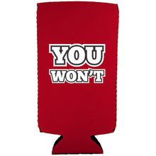 Load image into Gallery viewer, You Won't Magnetic Slim Can Coolie