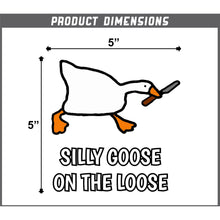 Load image into Gallery viewer, Silly Goose On The Loose Vinyl Sticker 5 Inch, Indoor/Outdoor
