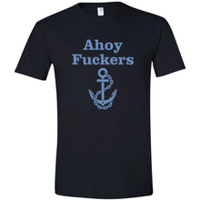 Load image into Gallery viewer, Ahoy Fuckers Funny T Shirt
