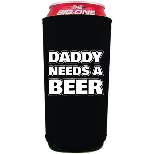 black 24 ounce can koozie with daddy needs a beer text design