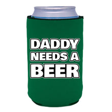 Load image into Gallery viewer, kelly green can koozie with daddy needs a beer funny text
