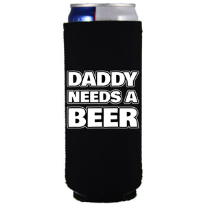 black slim can koozie with daddy needs a beer design text