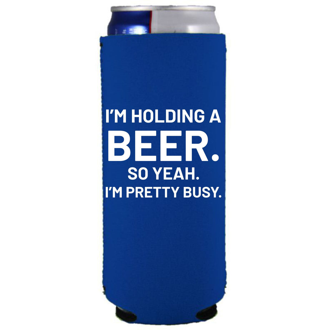 I'm Holding a Beer Slim Can Coolie