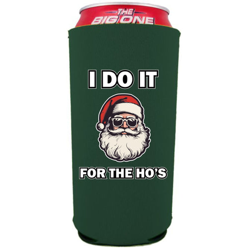 Dark green 24 ounce can koozie with i do it for the ho's text and santa graphic design