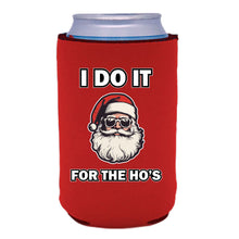 Load image into Gallery viewer, I Do It For The Ho&#39;s Santa Can Coolie
