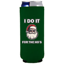 Load image into Gallery viewer, kelly green slim can koozie with i do it for the ho&#39;s text and santa graphic design
