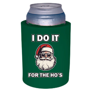 I Do It For The Ho's Santa Thick Foam Can Coolie