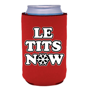 red can koozie with "le tits now" text design