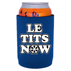 royal blue full bottom can koozie with "le tits now" text design