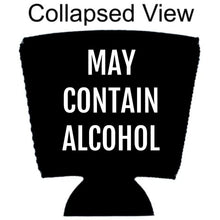 Load image into Gallery viewer, May Contain Alcohol Party Cup Coolie
