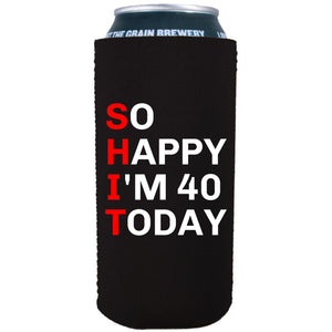 16oz tallboy, collapsible, neoprene can koozie with "So Happy I'm 40" graphic printed on one side