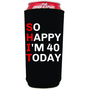 24oz. collapsible, neoprene can koozie with "So Happy I'm 40" graphic printed on one side. 