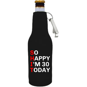 12oz. neoprene beer bottle koozie with metal opener attached to zipper and "So Happy I'm 30" graphic printed on opposite side.
