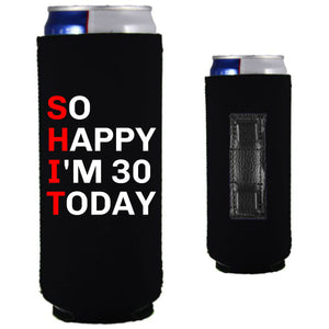 12oz. collapsible, neoprene slim can koozie with strong magnets sewn into one side and "I'm So Happy I'm 30" graphic printed on the opposite. 