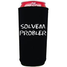 Load image into Gallery viewer, 24oz. collapsible, neoprene can koozie with &quot;Solvem Probler&quot; graphic printed on one side
