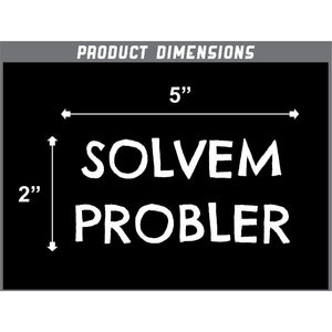 Solvem Probler Vinyl Sticker 5 Inch, Indoor/Outdoor