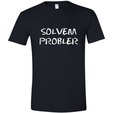 Load image into Gallery viewer, Solvem Probler Funny T Shirt
