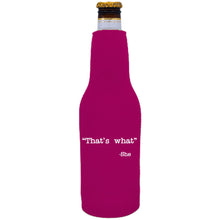 Load image into Gallery viewer, That&#39;s What -She Beer Bottle Coolie
