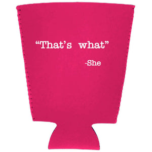 That's What -She Pint Glass Coolie